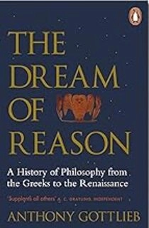 The Dream of Reason: A History of Western Philosophy from the Greeks to the Renaissance (used, good condition, hardcover)
