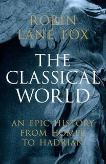 The Classical World: An Epic History of Greece and Rome (used, good condition, hardcover)
