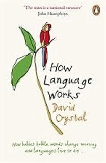 How Language Works: How Babies Babble Words Change Meaning And Languages Live Or Die (used, good condition)