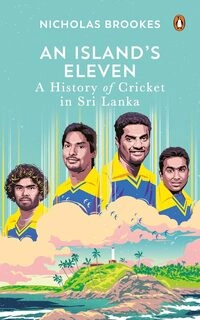 An Island's Eleven: A History of Cricket in Sri Lanka (used, good condition, hardcover)