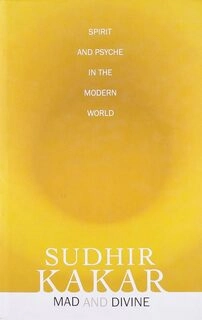 Mad and Divine: Spirit & Psyche in the Modern World (hardcover, used, good condition)