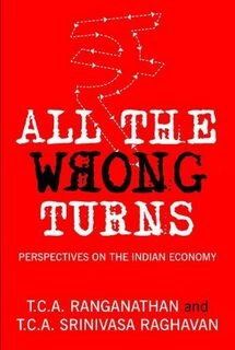 All the Wrong Turns: Perspectives on the Indian Economy (hardcover, used, good condition)