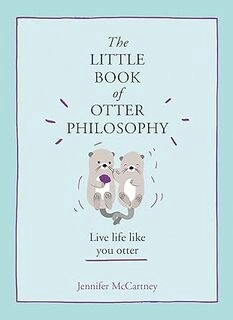 The Little Book Of Otter Philosophy (used, hardcover, good condition)