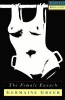 The Female Eunuch ( used, paperback, good condition)