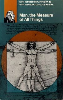 man, the measure of all things (used,paper back,good condition)