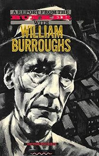 with william burroughs a report from the bunker (used,paper back,good condition)
