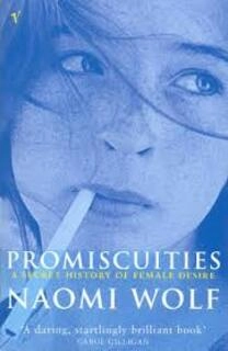 Promiscuities a secret history of female desire (used,paper back,good condition)