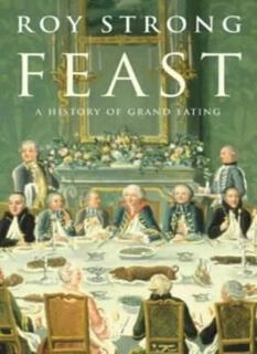 Feast a history of grand eating  (used,hard cover, good condition)