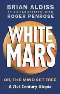White Mars or,the mind set free  (used,paper back,good condition)