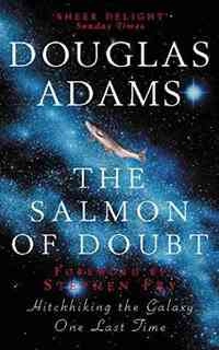 The Salmon of Doubt: Hitchhiking the Galaxy One Last Time (used,paper back, good condition)