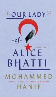our lady of alice bhatti (used,paper back,good condition)