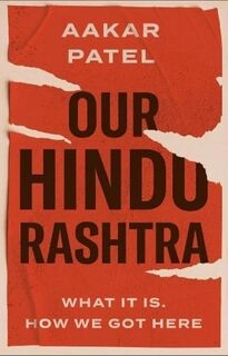 our hindu rashtra what it is. how we got here (used,hard cover,good condition)