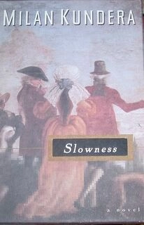 slowness a novel (used,hard cover,good condition)