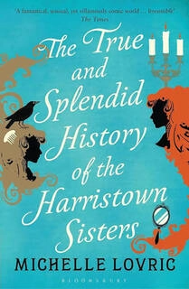 the true and splendid history of the harristown sisters (used,paper back, good condition)