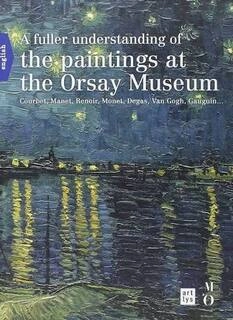 A fuller understanding of the paintings at the orsay museun (used,hard cover,good condition)
