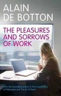 The Pleasures and Sorrows of Work (hardcover, used, good condition)