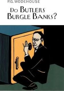 Do butlers burgle banks? (used,hard cover,good condition)