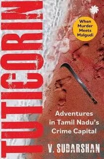 tuticorn adventures in tamilnadu's crime capital (used,paper back, good condition)