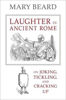 laughter in ancient rome on jocking,tickling,and cracking up (used,paper back, good condition)