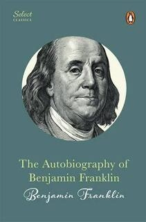 the autobiography of benjamin franklin (hard cover)