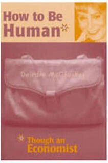 how to be human though an economist (used,hard cover,good condition)