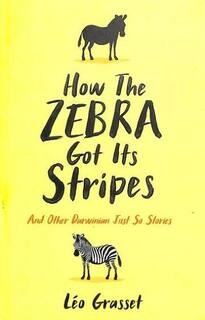 how the zebra got its stripes (used,hard cover,good condition)