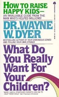 what do you really want for your children? (used,paper back, good condition)