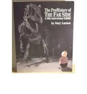 The prehistory of The far side a 10th anniversary exhibit (used,paper back, good condition)