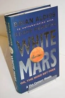 White Mars or,the mind set free (used,hard cover,good condition)