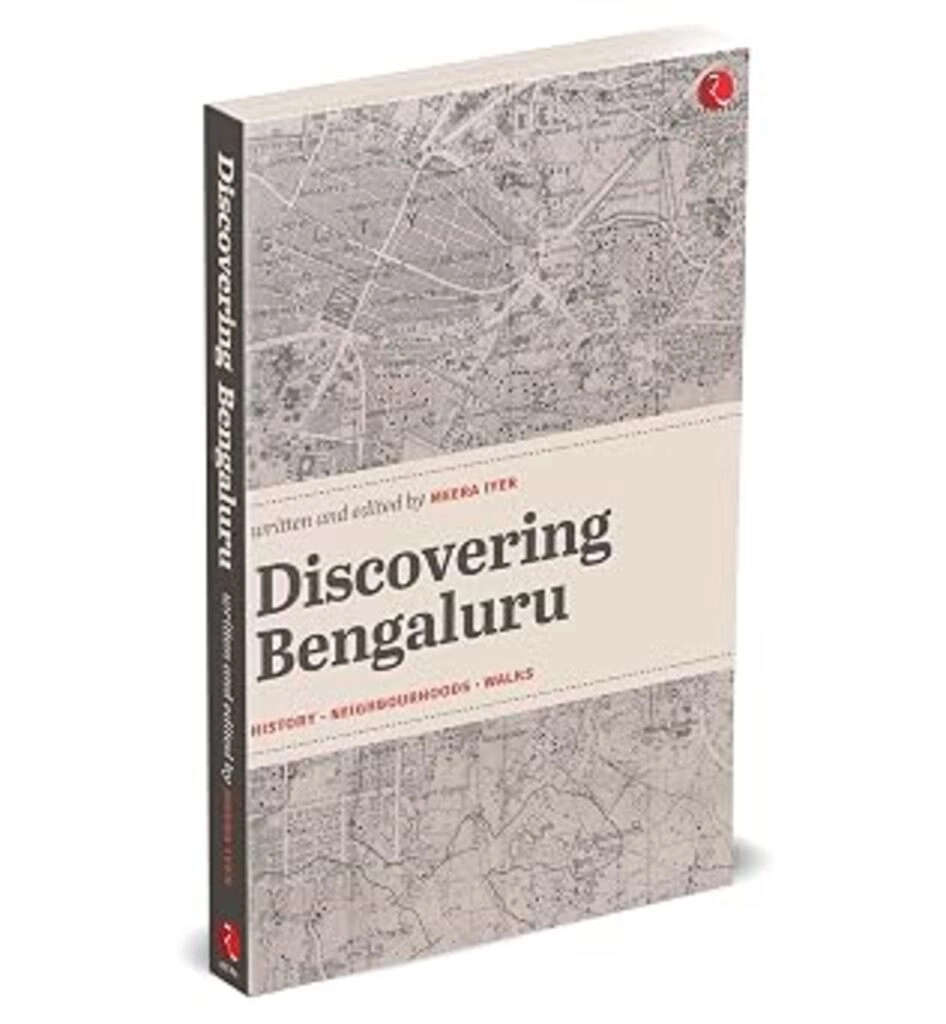 Discovering Bengaluru: History | Neighbourhoods | Walks