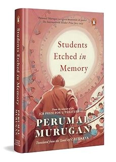 Students Etched In Memory: From the Winner of the JCB PRIZE FOR LITERATURE 2023