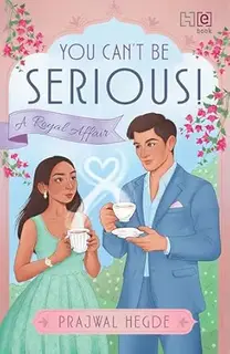 You Can’t Be Serious!: A North-Meets-South Royal Romance